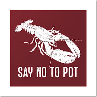 Say No to Pot Funny Lobster Graphic Posters and Art
